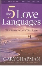 The 5 Love Languages The Secret to Love That Lasts