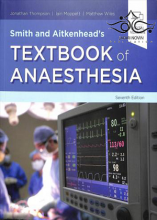 Smith and Aitkenhead’s Textbook of Anaesthesia, 7th Edition2019