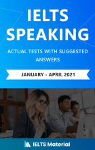 (IELTS Speaking Actual Tests & Suggested Answers (Jan – April 2021
