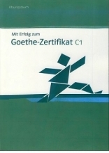 Mit Erfolg zum Goethe-Zertifikat C1Übungsbuch + CD