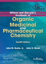 Wilson and Gisvold’s Textbook of Organic Medicinal and Pharmaceutical Chemistry, Twelfth Edition2010