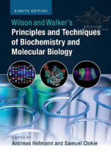 Wilson and Walker’s Principles and Techniques of Biochemistry and Molecular Biology 8th Edition2018