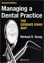 Managing a Dental Practice the Genghis Khan Way 2nd Edition