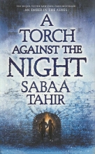 A Torch Against the Night - An Ember in the Ashes 2