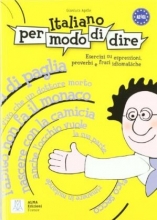 Italiano Per Modo Di Dire: esercizi su espressioni, proverbi, e frasi idiomatiche