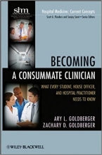 Becoming a Consummate Clinician – Goldberger2012