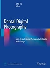 Dental Digital Photography: From Dental Clinical Photography to Digital Smile Design 1st ed. 2019 E