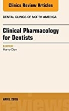 Pharmacology for the Dentist, An Issue of Dental Clinics of North America, E-Book