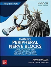 Hadzic's Peripheral Nerve Blocks and Anatomy for Ultrasound-Guided Regional Anesthes