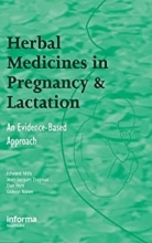 Herbal Medicines in Pregnancy and Lactation: An Evidence-Based Approach2006