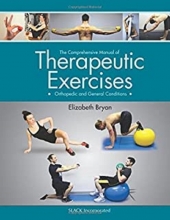 The Comprehensive Manual of Therapeutic Exercises : Orthopedic and General Conditi