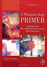 A Pharmacology Primer: Techniques for More Effective and Strategic Drug Discovery 5th Edition2018