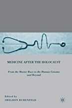 Medicine after the Holocaust : From the Master Race to the Human Genome and Beyond