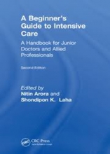 A Beginner’s Guide to Intensive Care, 2nd Edition2018