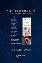 A Century of Geneticists : Mutation to Medicine