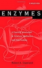 Enzymes : A Practical Introduction to Structure, Mechanism, and Data Analysis