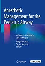 Anesthetic Management for the Pediatric Airway : Advanced Approaches and Techniques