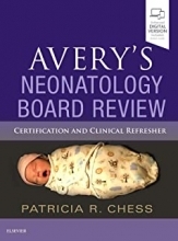 Avery’s Neonatology Board Review: Certification and Clinical Refresher2019