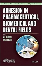 Adhesion in Pharmaceutical, Biomedical, and Dental Fields, 1st Edition2017