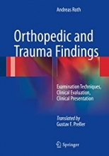 Orthopedic and Trauma Findings : Examination Techniques, Clinical Evaluation, Clinical Presenta