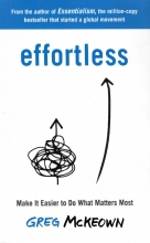 Effortless Make It Easier to Do What Matters Most