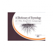 A Dictionary of Etymology of The English Language Vol 1
