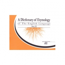 A Dictionary of Etymology of The English Language Vol 2