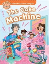 The Cake Machine (Oxford Read and Imagine Beginner)