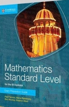 IB Diploma: Mathematics Standard Level for the IB Diploma Exam Preparation Guide