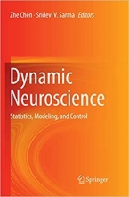 Dynamic Neuroscience : Statistics, Modeling, and Control