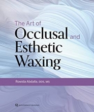 The Art of Occlusal and Esthetic Waxing2019