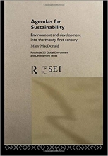 Agendas for Sustainability: Environment and Development into the 21st Century