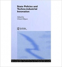 STATE POLICIES AND TECHNO-INDUSTRIAL INNOVATION