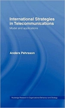 International Strategies in Telecommunications: Models and Applications (Rout