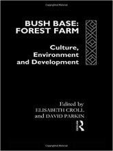 Bush Base, Forest Farm: Culture, Environment, and Development