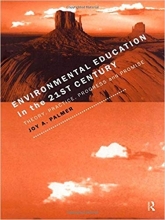 Environmental Education in the 21st Century: Theory, Practice, Progress and Prom