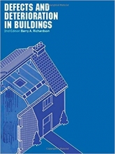 Defects and Deterioration in Buildings: A Practical Guide to the Science and Techn