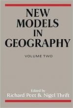 New Models in Geography, Volume 2 : The Political-Economy Perspective