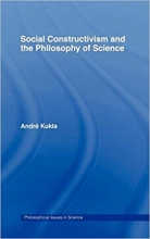 Social Constructivism and the Philosophy of Science (Philosophical Issue