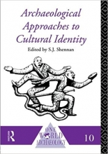 Archaeological Approaches to Cultural Identity (One World Archaeology)