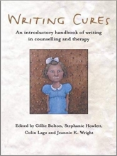 Writing Cures: An Introductory Handbook of Writing in Counselling and Therapy 1st Edition