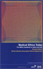 Medical Ethics Today: The BMA's Handbook of Ethics and Law 2nd Edition