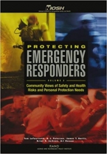 Protecting Emergency Responders, Volume 2: Community Views of Safety and Health Risks and
