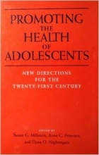 Promoting the Health of Adolescents: New Directions for the Twenty-First Century