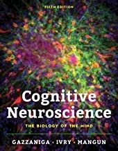 2019 Cognitive Neuroscience: The Biology of the Mind (Fifth Edition) Fifth Edition