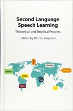 Second Language Speech Learning Theoretical and Empirical Progress