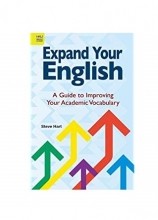 Expand Your English A Guide to Improving Your Academic Vocabulary