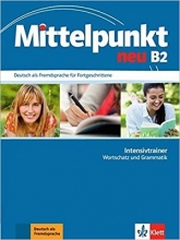 کتاب آلمانی میتلپونکت Mittelpunkt neu B2: Deutsch als Fremdsprache für Fortgeschrittene. Intensivtrainer Wortschatz und Grammati