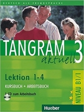 Tangram 3 aktuell NIVEAU B1/1 Lektion 1-4 Kursbuch + Arbeitsbuch + CD