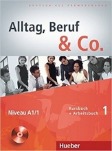 Alltag, Beruf & Co.: Kurs- und Arbeitsbuch 1 mit CD zum Arbeitsbuch